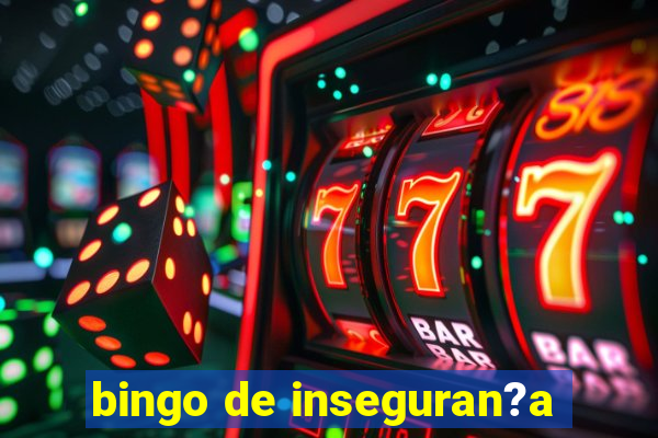 bingo de inseguran?a