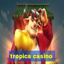 tropica casino