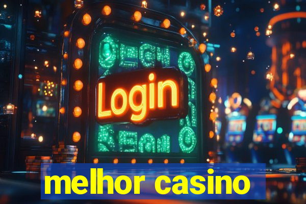 melhor casino