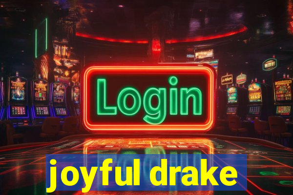 joyful drake