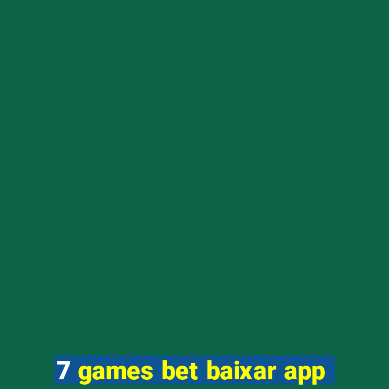 7 games bet baixar app