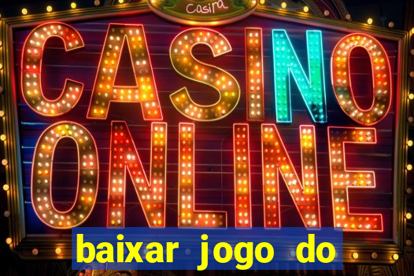 baixar jogo do tigrinho fortune