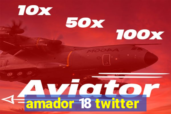 amador 18 twitter