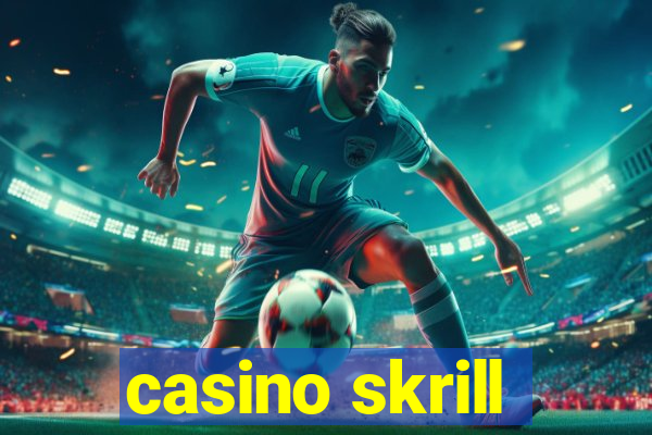 casino skrill