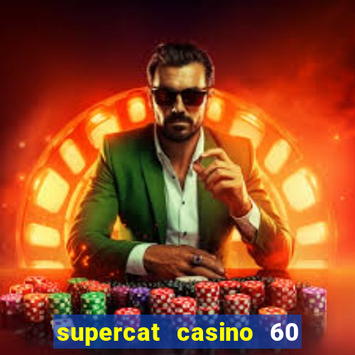 supercat casino 60 free spins