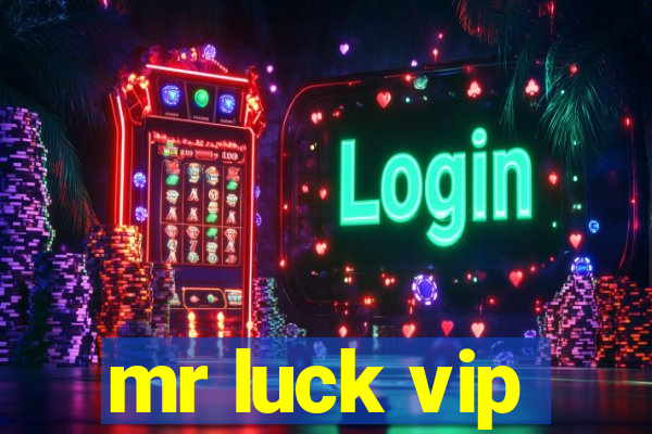 mr luck vip