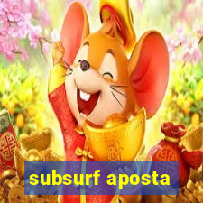 subsurf aposta