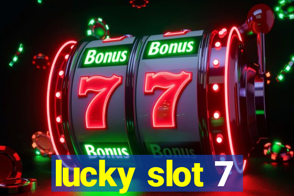 lucky slot 7