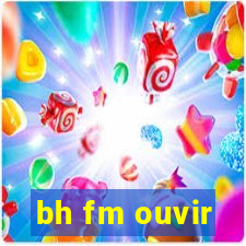 bh fm ouvir