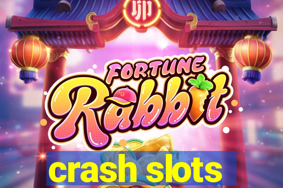 crash slots