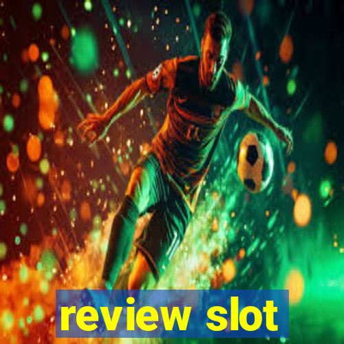 review slot