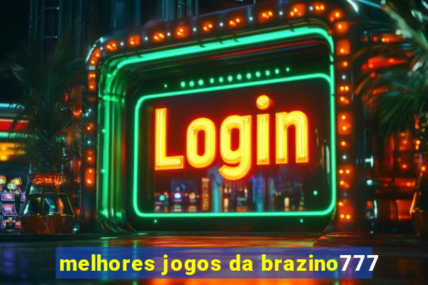 melhores jogos da brazino777