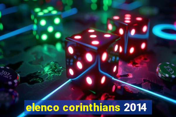 elenco corinthians 2014