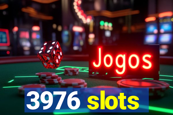 3976 slots