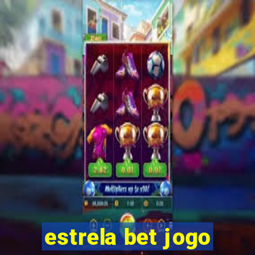 estrela bet jogo