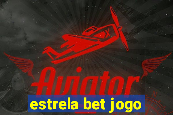 estrela bet jogo