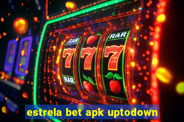 estrela bet apk uptodown