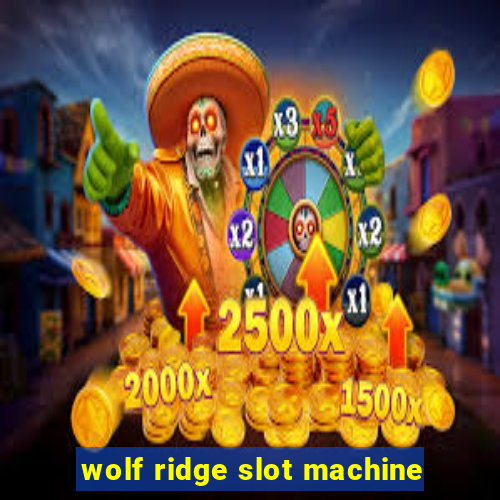 wolf ridge slot machine