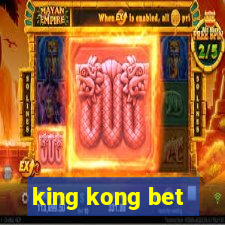 king kong bet