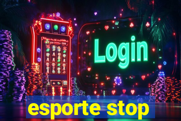 esporte stop