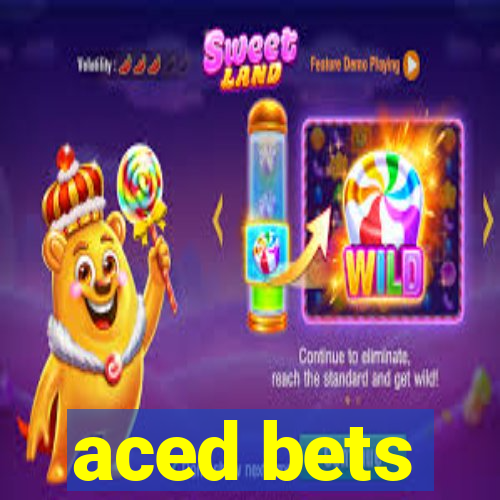 aced bets