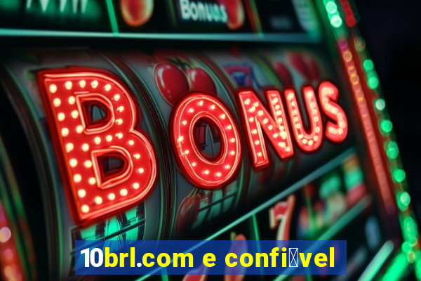 10brl.com e confi谩vel