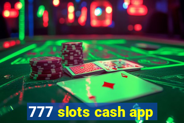 777 slots cash app