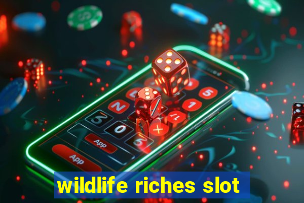 wildlife riches slot