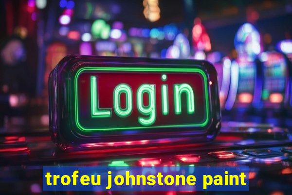 trofeu johnstone paint