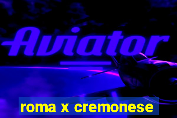 roma x cremonese