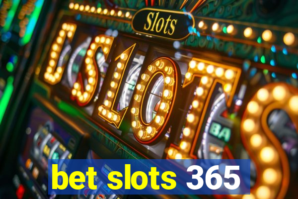 bet slots 365