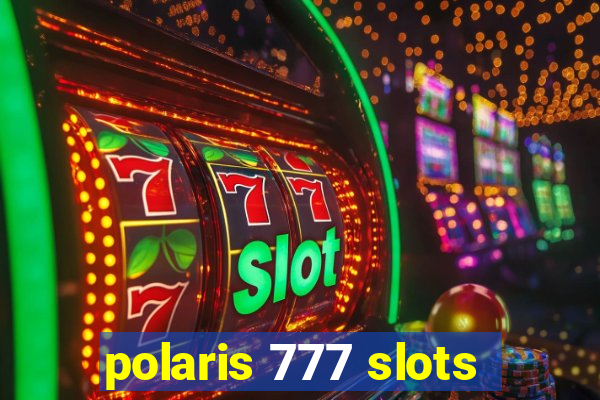 polaris 777 slots