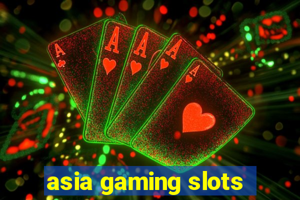 asia gaming slots