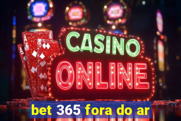 bet 365 fora do ar