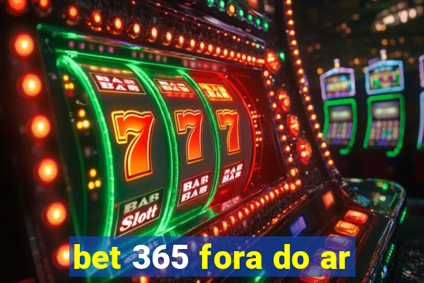 bet 365 fora do ar