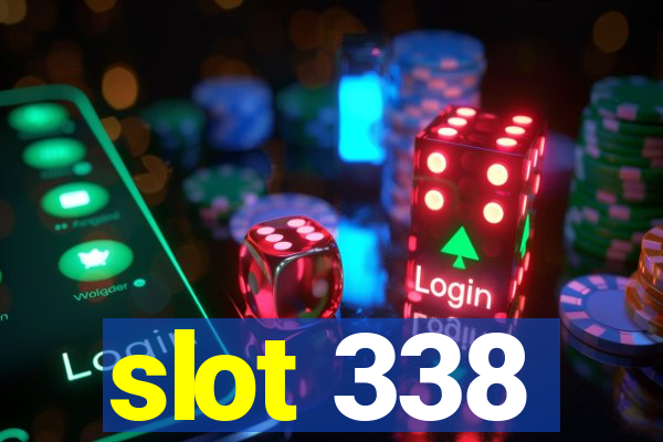 slot 338