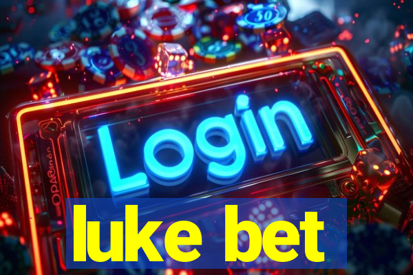 luke bet