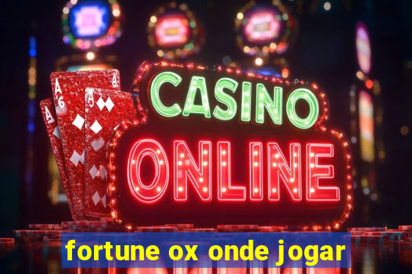 fortune ox onde jogar