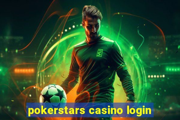 pokerstars casino login