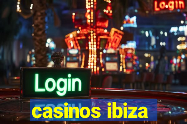 casinos ibiza