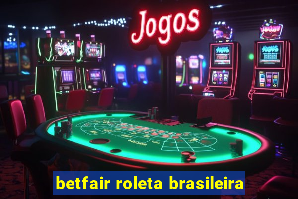 betfair roleta brasileira