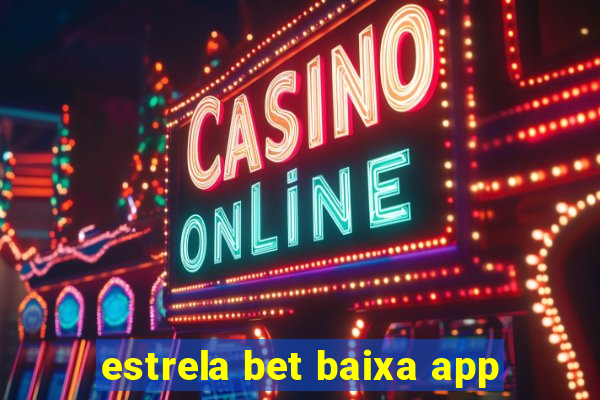 estrela bet baixa app