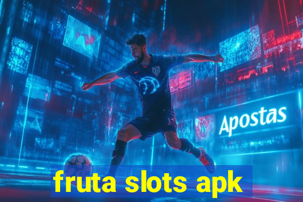 fruta slots apk