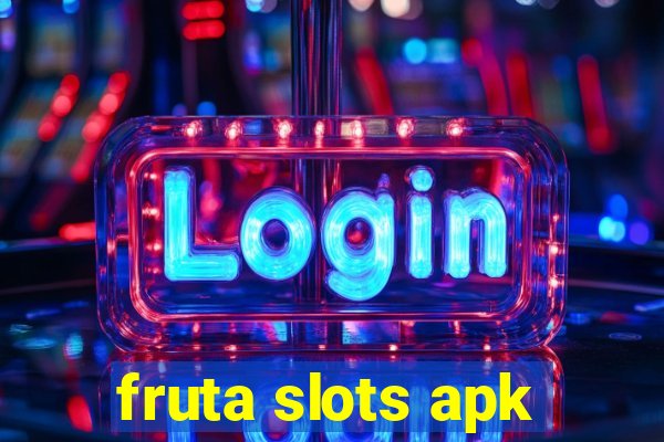 fruta slots apk