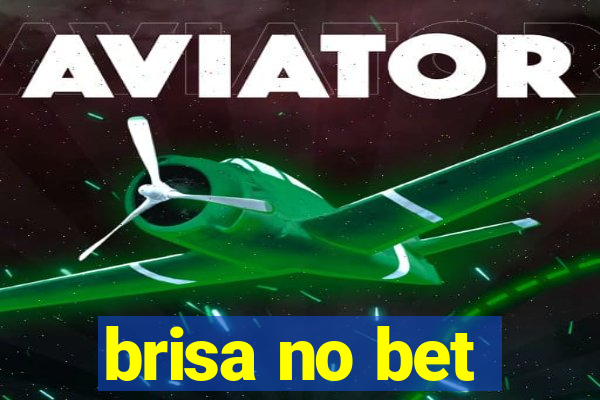 brisa no bet