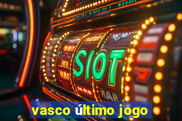 vasco último jogo