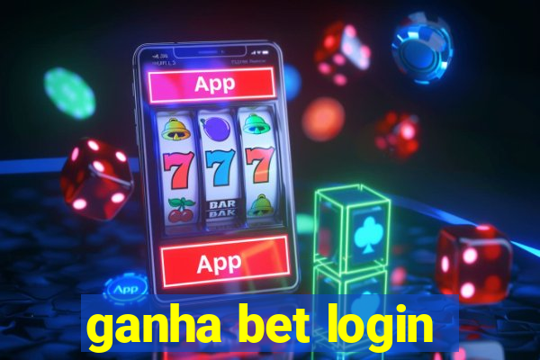 ganha bet login