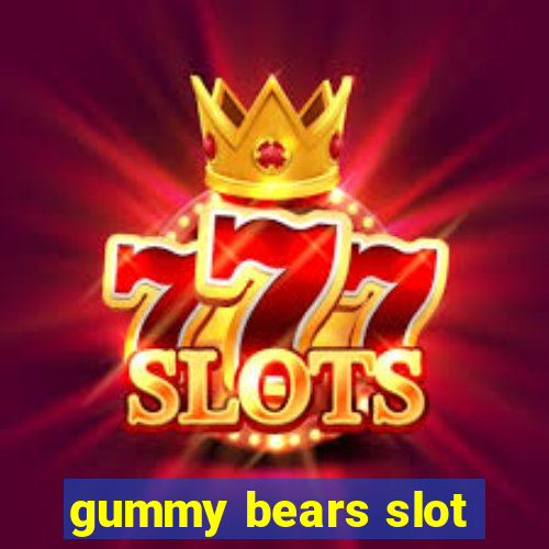 gummy bears slot