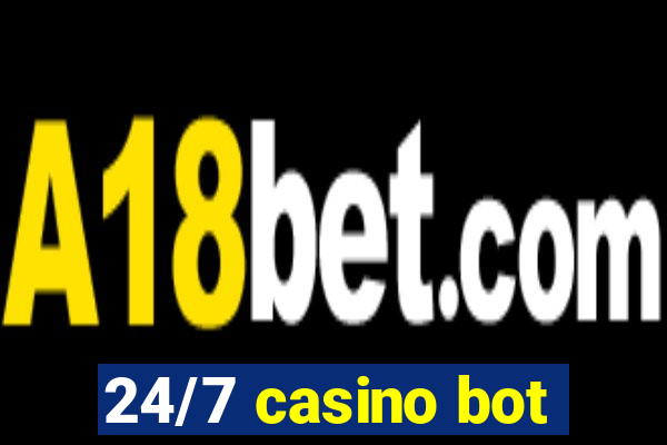 24/7 casino bot