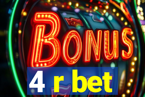 4 r bet